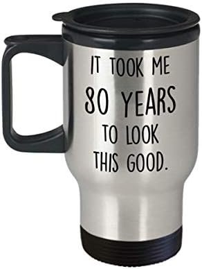 Забавен подарък под формата на чаши за пътуване на 80-годишен юбилей - 80 години, за да изглежда толкова добре - Подаръци за 80-годишнината на 80-Годишен подарък за рожде?