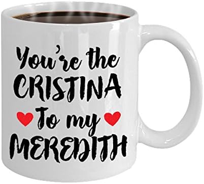 Кафеена чаша You 're The Nick to My Meredith 11 грама - с безплатна стойка You' re The Meredith to My Cristina