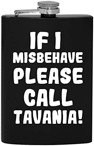 Ако аз ще се държат зле, моля те, обади Тавании - 8-унционная фляжка за пиене